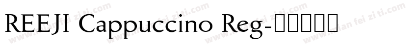 REEJI Cappuccino Reg字体转换